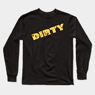 Dirty Long Sleeve T-Shirt